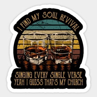 I Find My Soul Revival. Singing Every Single Verse Vintage Whiskey Cups Sticker